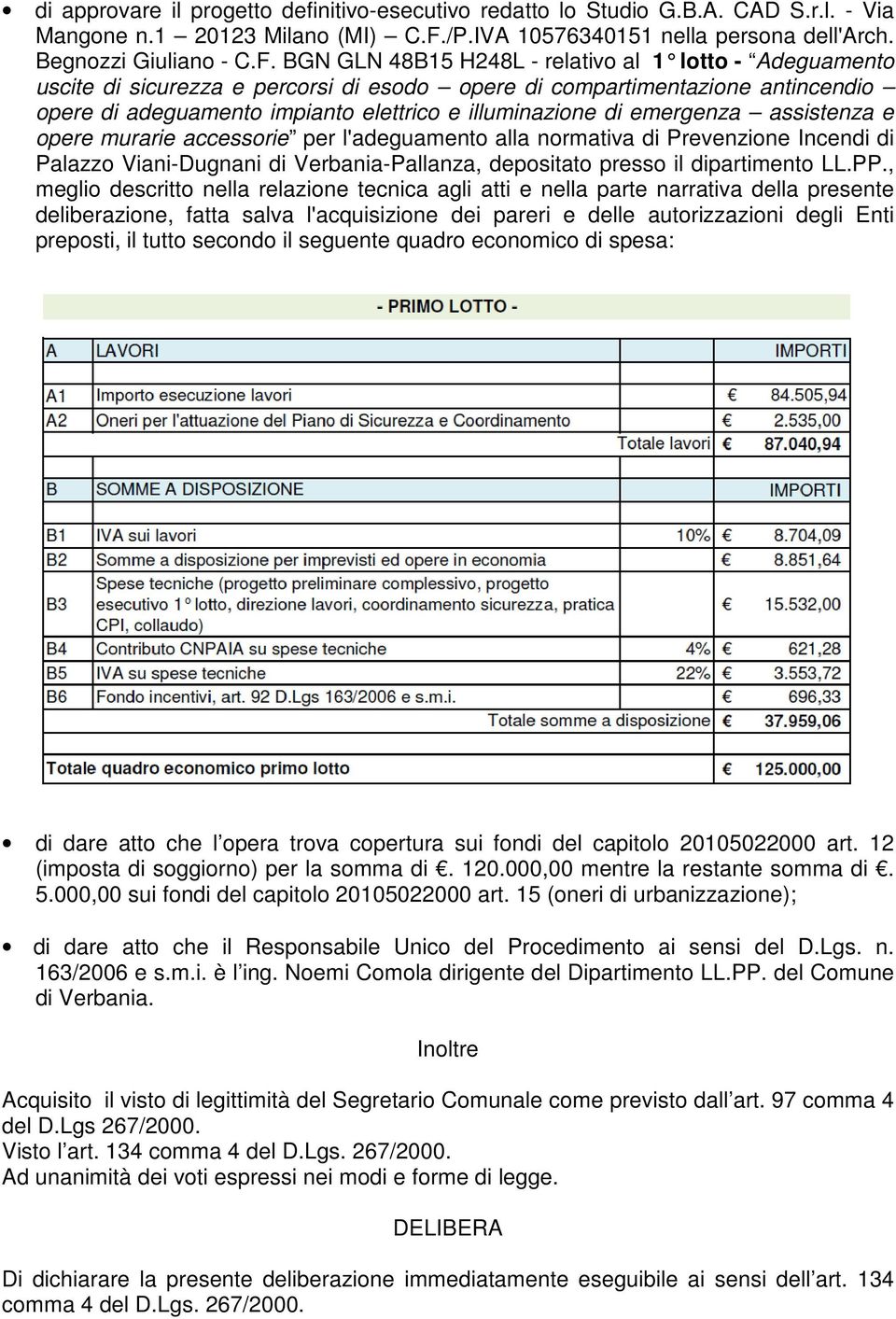 BGN GLN 48B15 H248L - relativo al 1 lotto - Adeguamento uscite di sicurezza e percorsi di esodo opere di compartimentazione antincendio opere di adeguamento impianto elettrico e illuminazione di