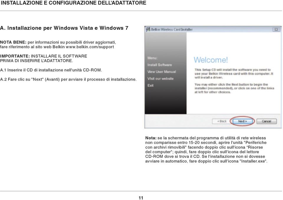 Nota: se la schermata del programma di utilità di rete wireless non comparisse entro 15-20 secondi, aprire l'unità "Periferiche con archivi rimovibili" facendo doppio clic sull'icona Risorse del