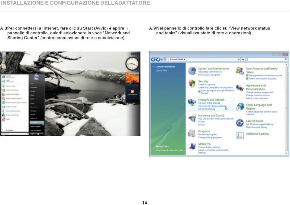 controllo, quindi selezionare la voce "Network and Sharing Center" (centro connessioni di
