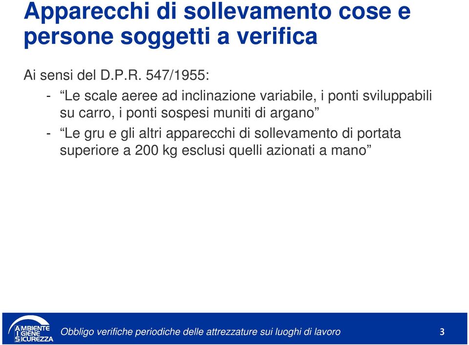 sviluppabili su carro, i ponti sospesi muniti di argano - Le gru e gli altri