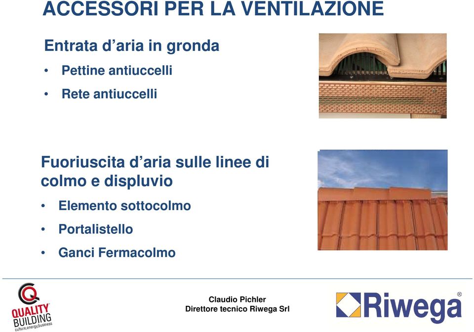 Fuoriuscita d aria sulle linee di colmo e