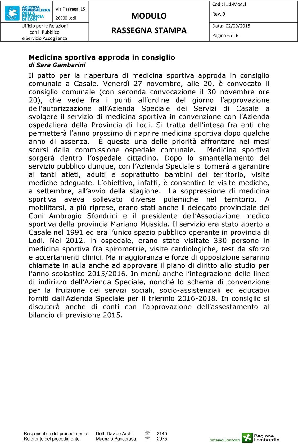 Azienda Speciale dei Servizi di Casale a svolgere il servizio di medicina sportiva in convenzione con l Azienda ospedaliera della Provincia di Lodi.