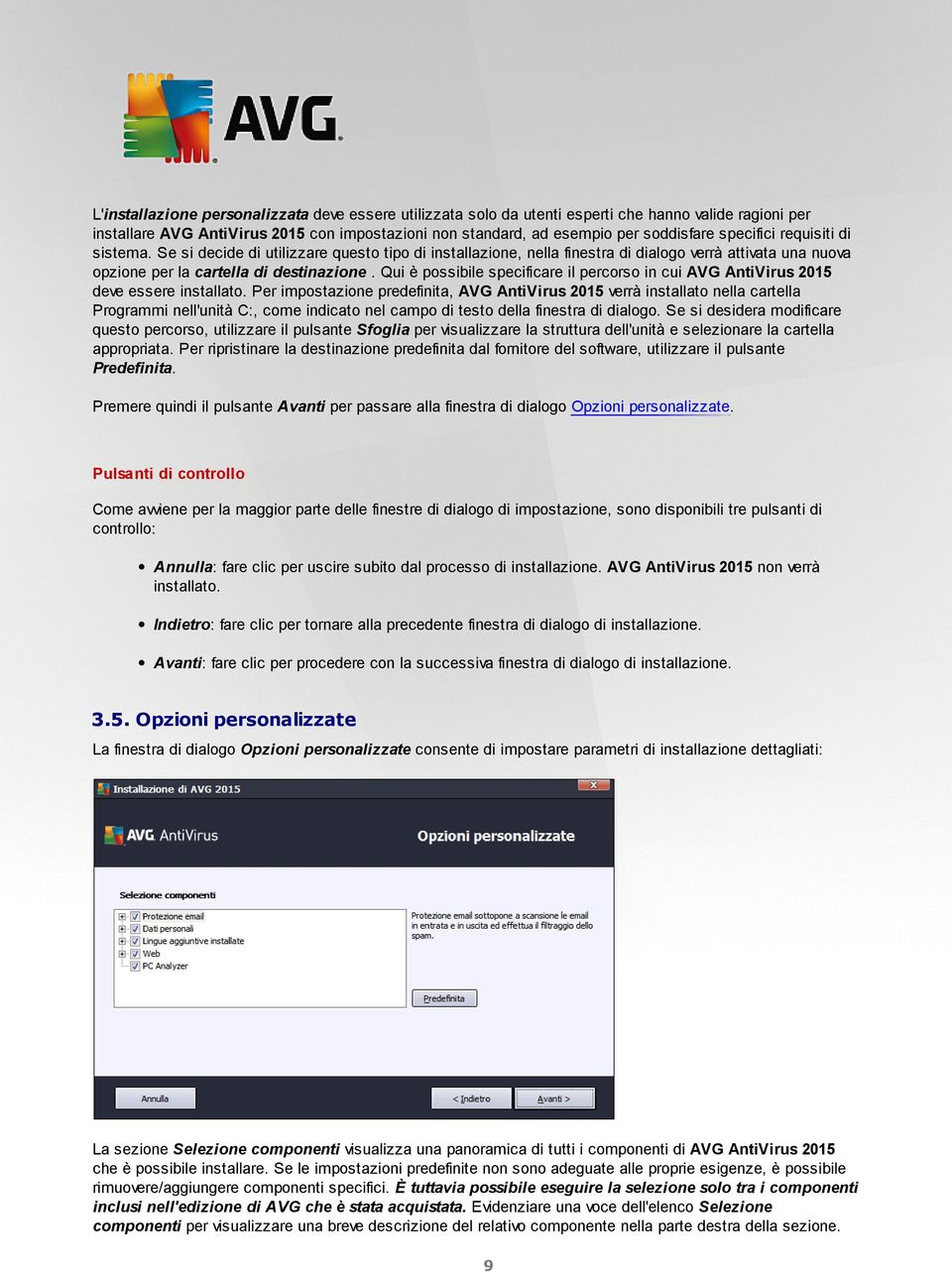 Qui è possibile specificare il percorso in cui AVG AntiVirus 2015 deve essere installato.