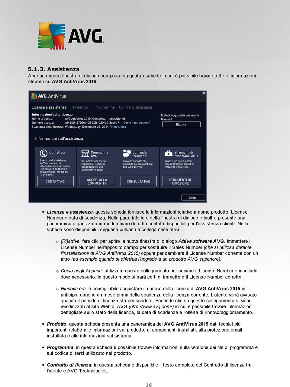 le informazioni relative a nome prodotto, License Number e data di scadenza.