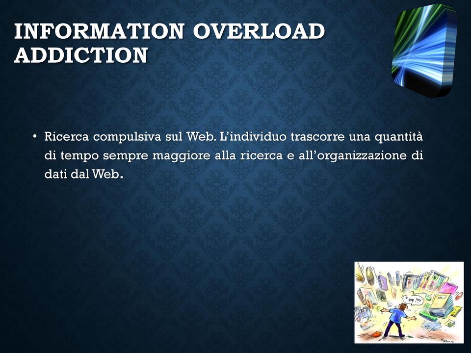 L individuo trascorre una quantità di