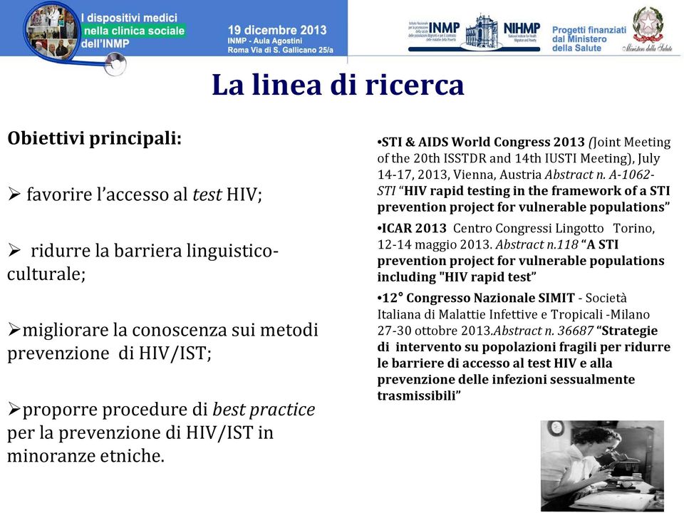 STI & AIDS World Congress 2013 (Joint Meeting of the 20th ISSTDR and 14th IUSTI Meeting), July 14-17, 2013, Vienna, Austria Abstract n.