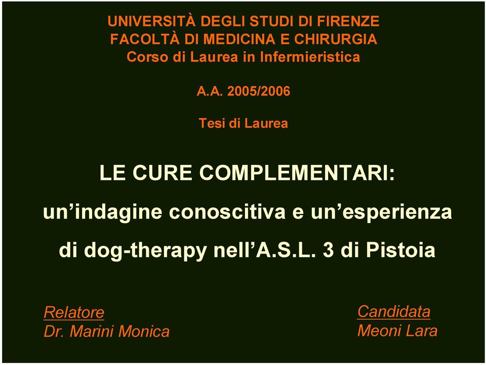 A. 2005/2006 Tesi di Laurea LE CURE COMPLEMENTARI: un indagine