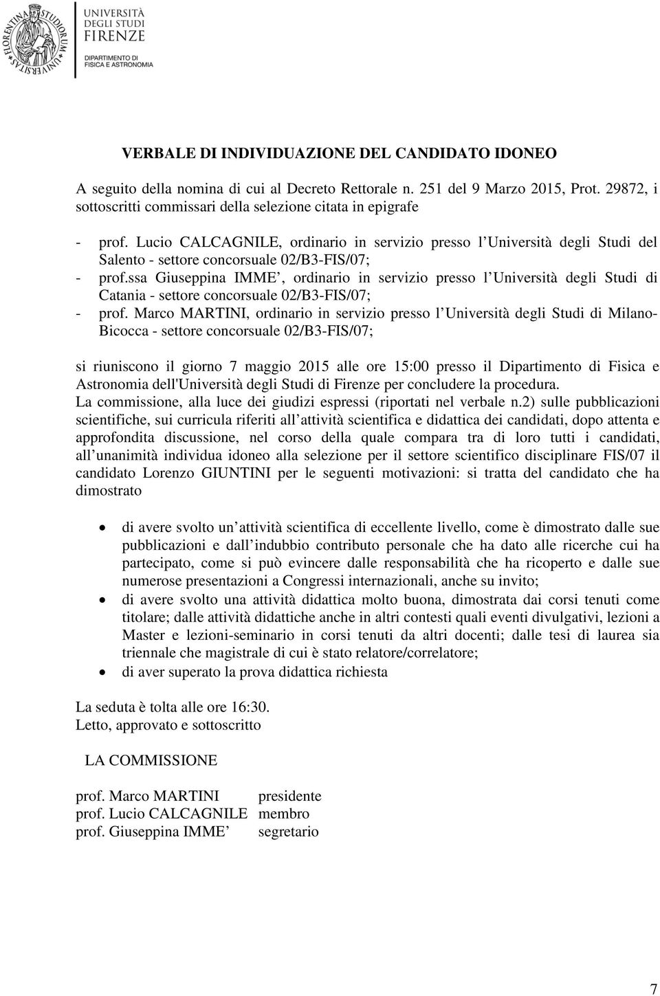 Lucio CALCAGNILE, ordinario in servizio presso l Università degli Studi del Salento - settore concorsuale 02/B3-FIS/07; - prof.