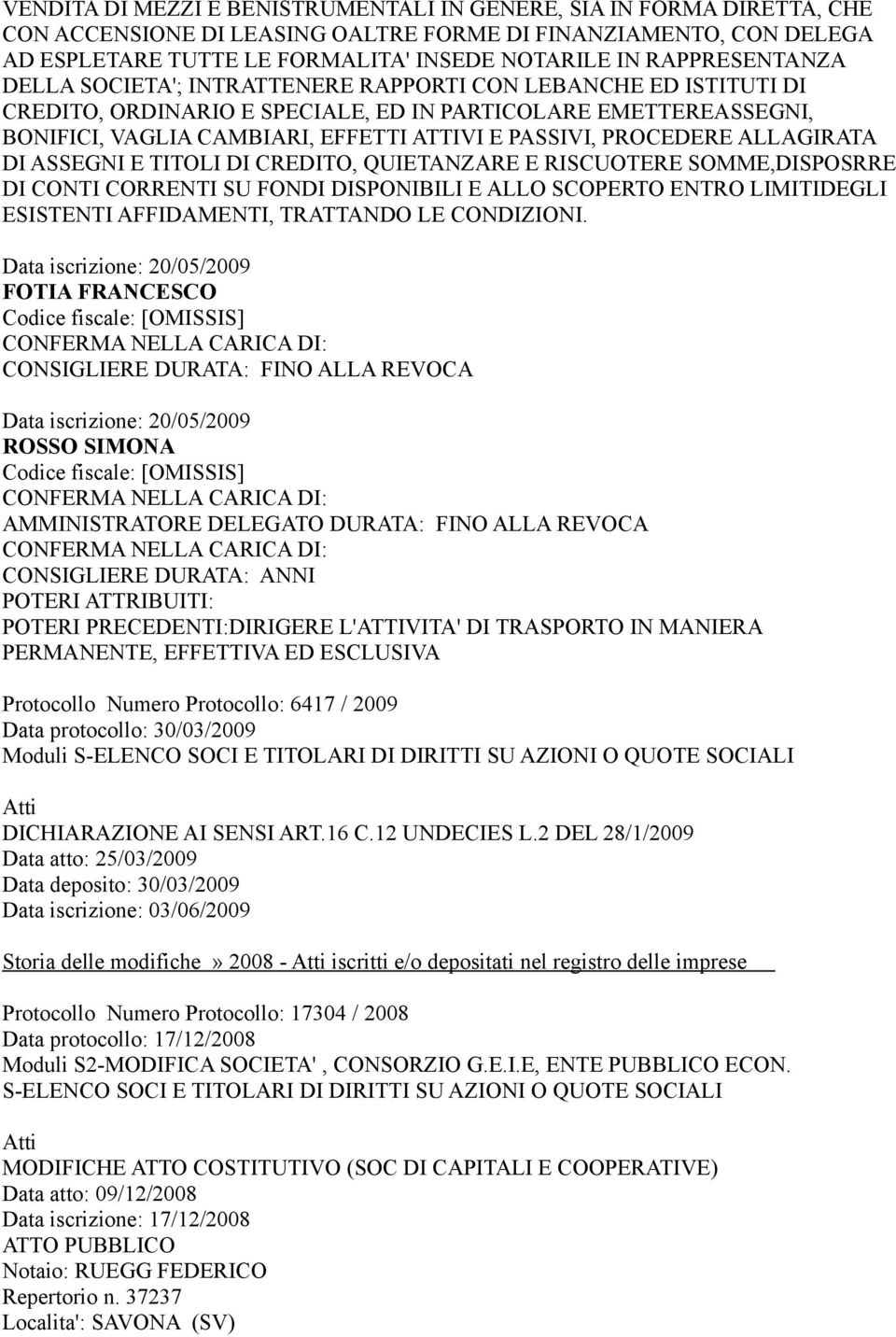 PROCEDERE ALLAGIRATA DI ASSEGNI E TITOLI DI CREDITO, QUIETANZARE E RISCUOTERE SOMME,DISPOSRRE DI CONTI CORRENTI SU FONDI DISPONIBILI E ALLO SCOPERTO ENTRO LIMITIDEGLI ESISTENTI AFFIDAMENTI, TRATTANDO