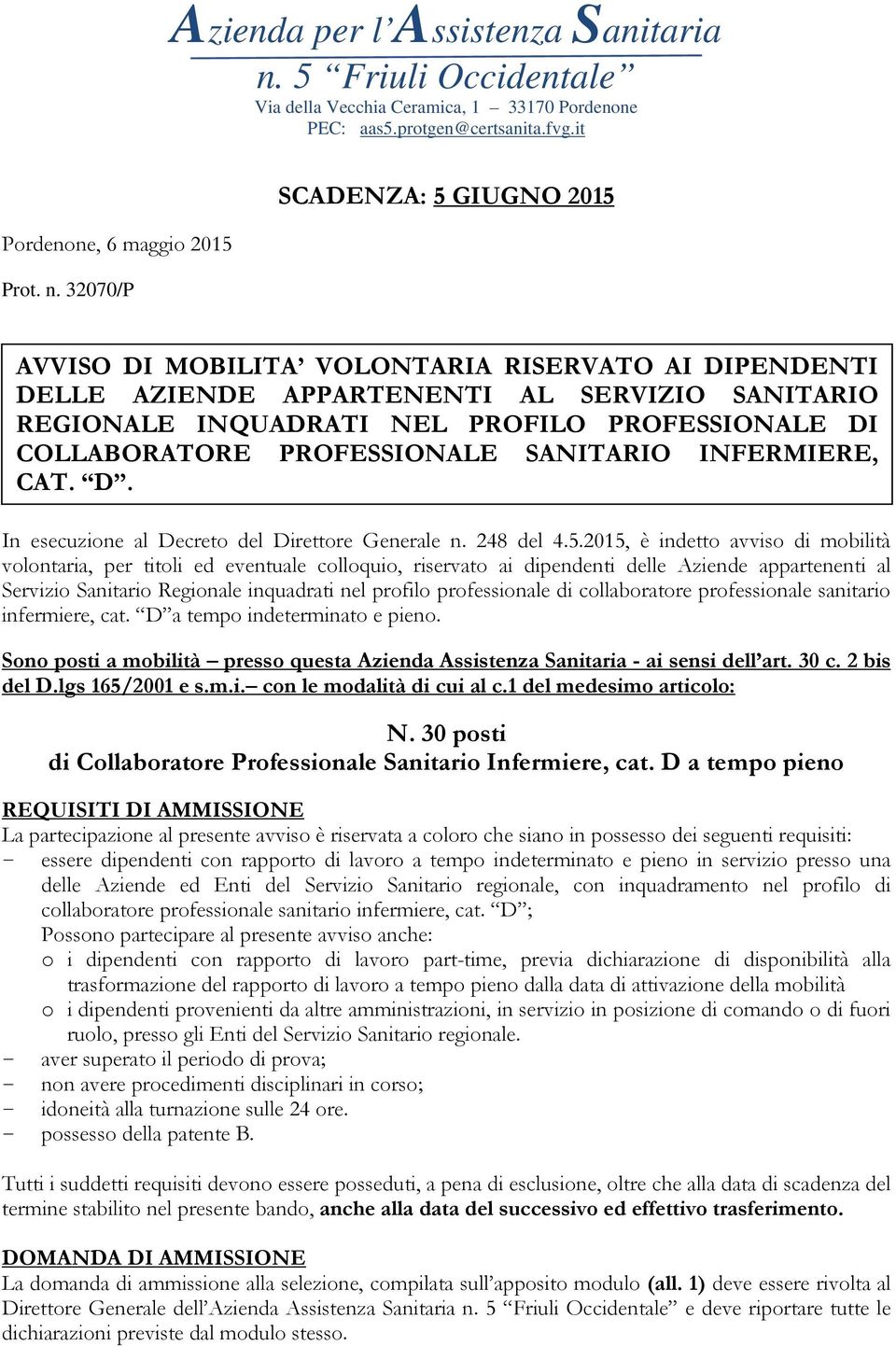 PROFESSIONALE SANITARIO INFERMIERE, CAT. D. In esecuzione al Decreto del Direttore Generale n. 248 del 4.5.