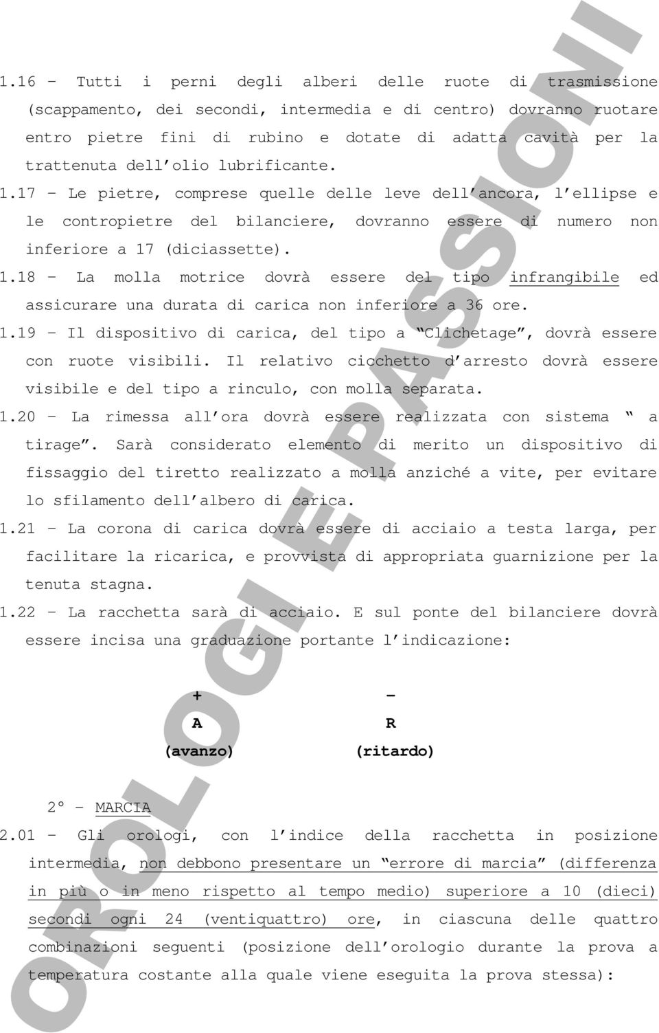 1.19 Il dispositivo di carica, del tipo a Clichetage, dovrà essere con ruote visibili. Il relativo cicchetto d arresto dovrà essere visibile e del tipo a rinculo, con molla separata. 1.