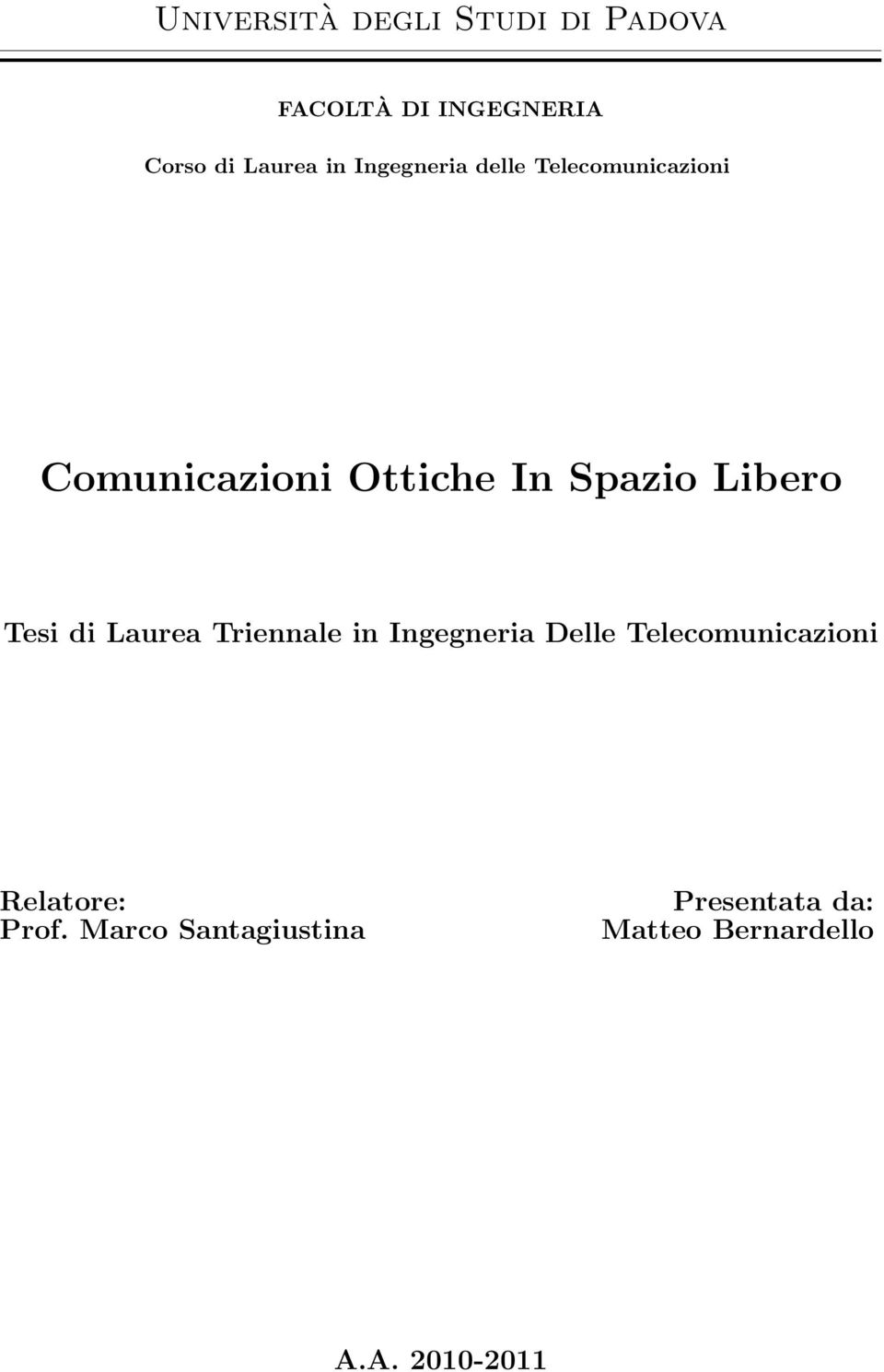 Tesi di Laurea Triennale in Ingegneria Delle Telecomunicazioni Relatore: