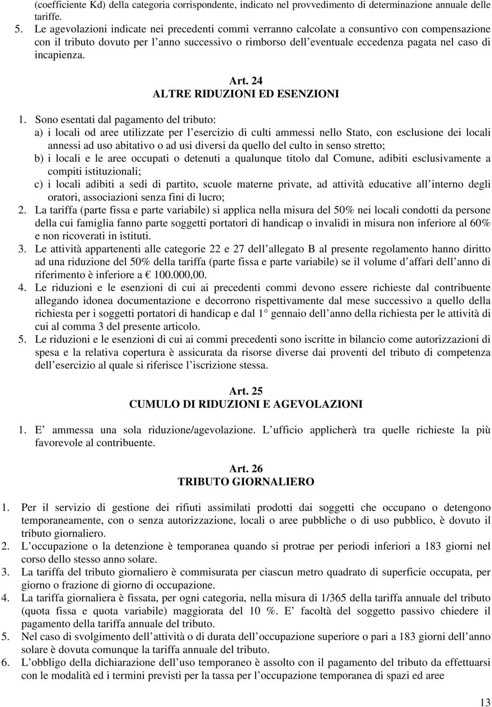 incapienza. Art. 24 ALTRE RIDUZIONI ED ESENZIONI 1.