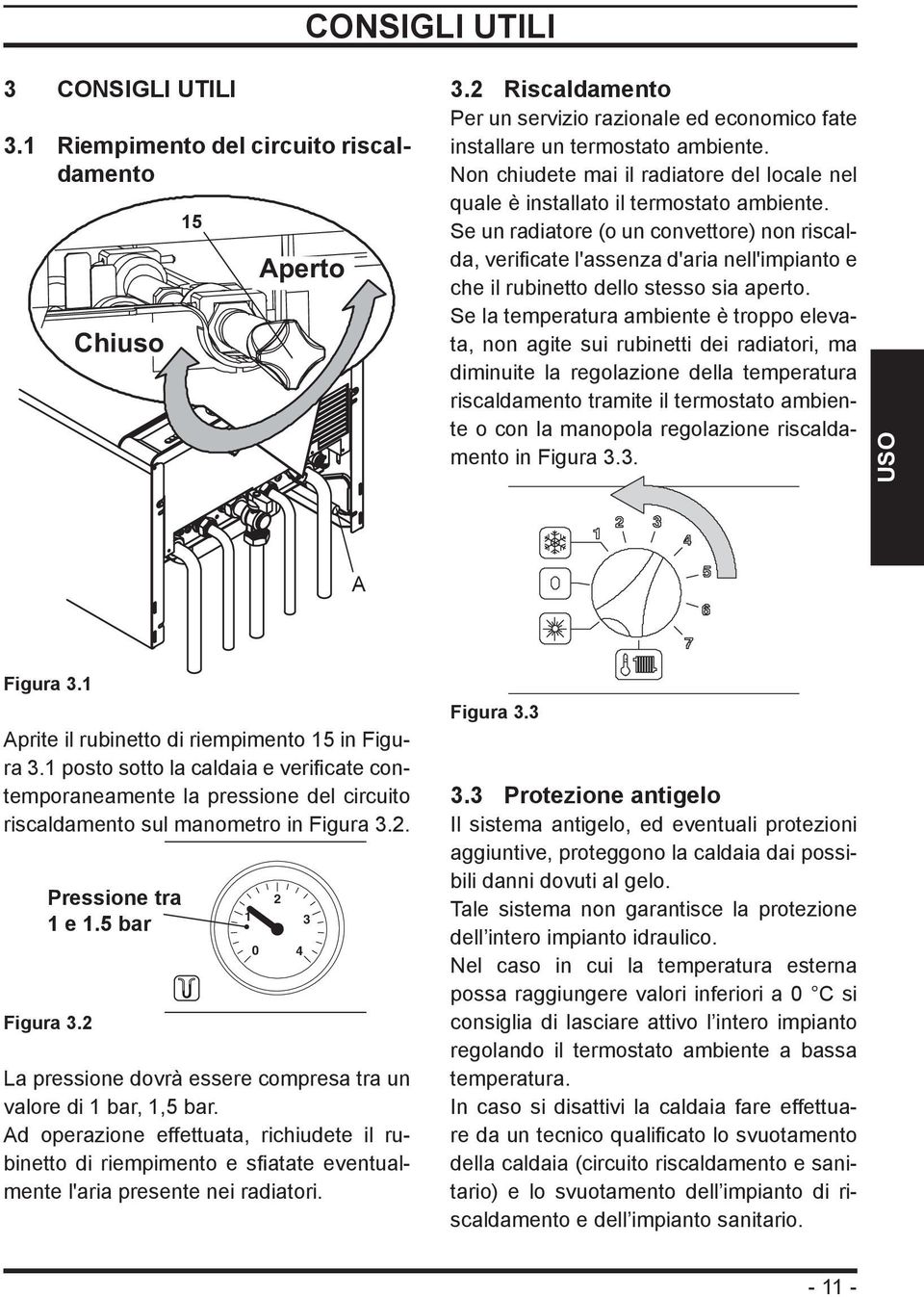 Se un radiatore (o un convettore) non riscalda, verificate l'assenza d'aria nell'impianto e che il rubinetto dello stesso sia aperto.