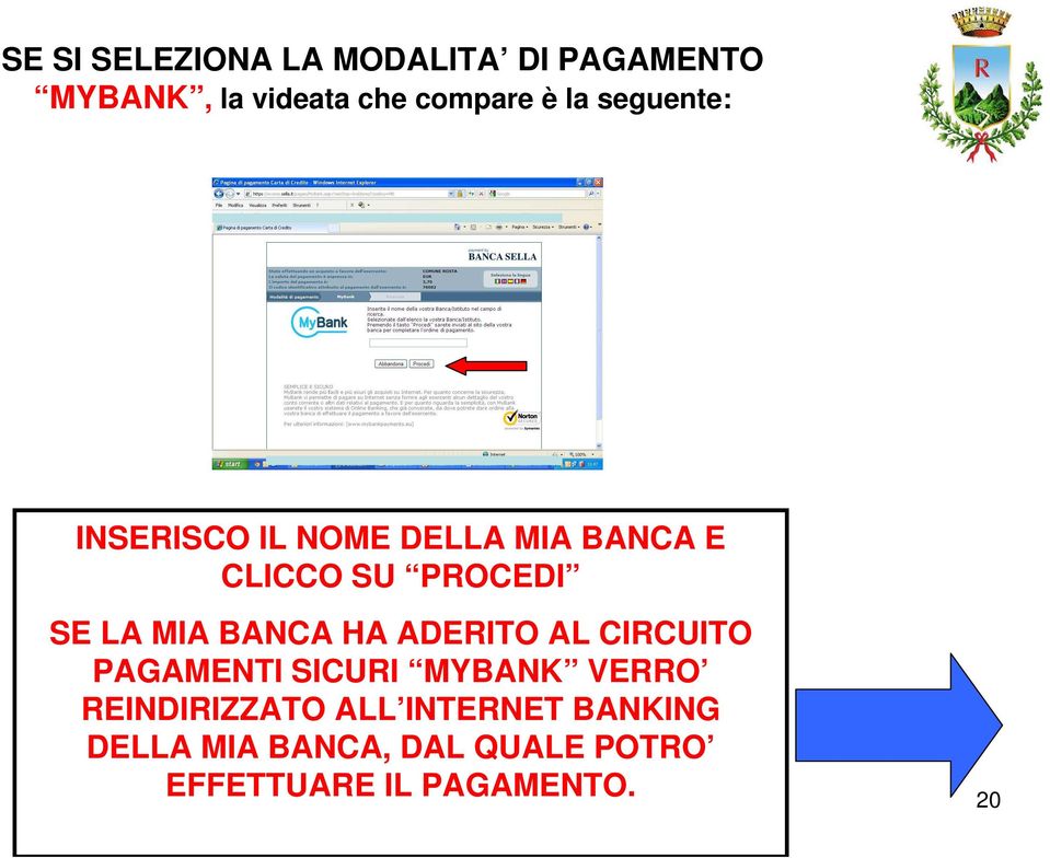 BANCA HA ADERITO AL CIRCUITO PAGAMENTI SICURI MYBANK VERRO REINDIRIZZATO ALL