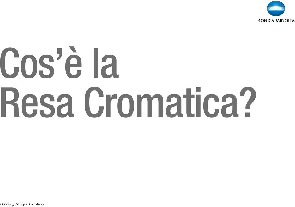 Cromatica?