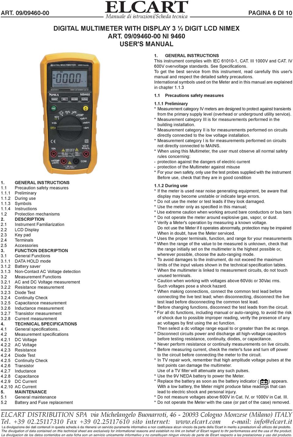 5 Accessories 3. FUNCTION DESCRIPTION 3.1 General Functions 3.1.1 DATA HOLD mode 3.1.2 Battery saver 3.1.3 Non-Contact AC Voltage detection 3.2 Measurement Functions 3.2.1 AC and DC Voltage measurement 3.