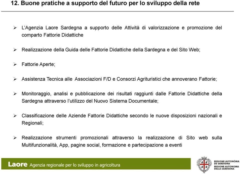 analisi e pubblicazione dei risultati raggiunti dalle Fattorie Didattiche della Sardegna attraverso l utilizzo del Nuovo Sistema Documentale; Classificazione delle Aziende Fattorie Didattiche