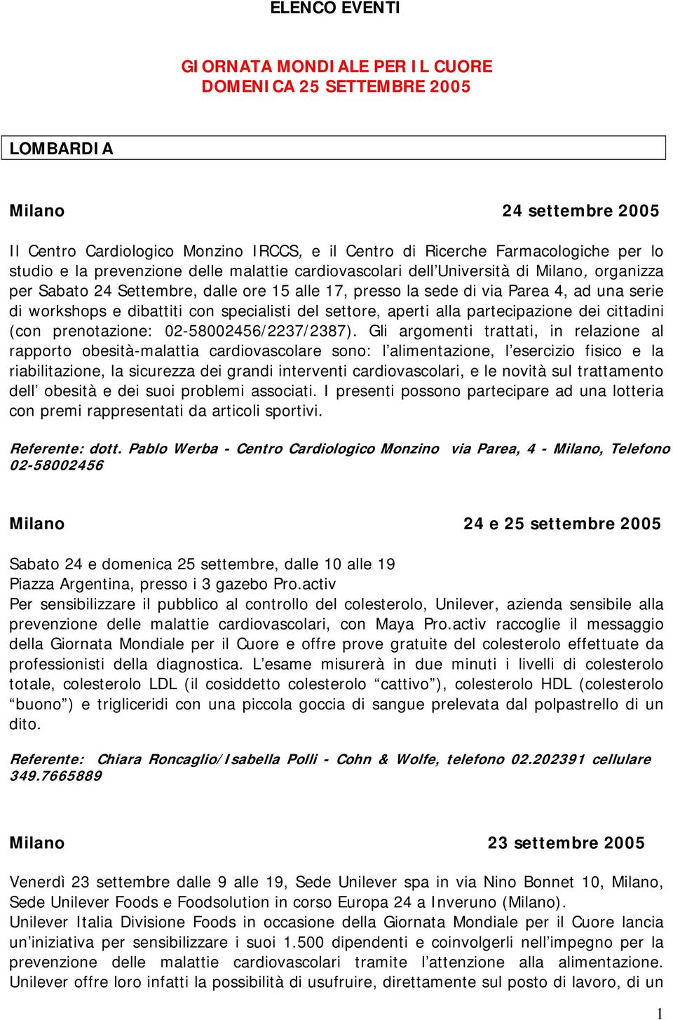 con specialisti del settore, aperti alla partecipazione dei cittadini (con prenotazione: 02-58002456/2237/2387).