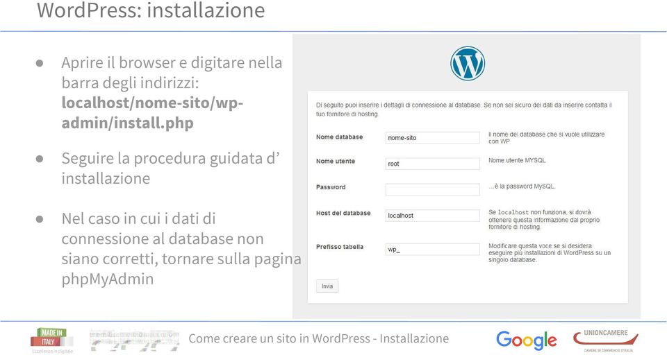 php Seguire la procedura guidata d installazione Nel caso in cui i dati di