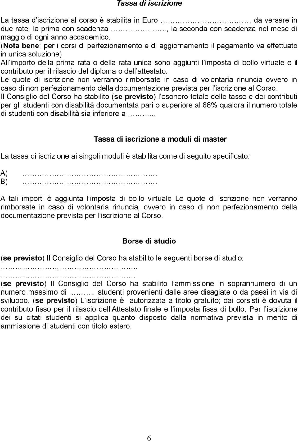 e il contributo per il rilascio del diploma o dell attestato.