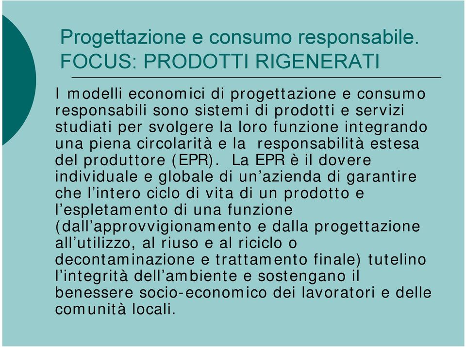 integrando una piena circolarità e la responsabilità estesa del produttore (EPR).