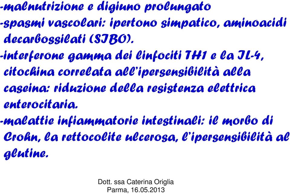 -interferone gamma dei linfociti TH1 e la IL-4, citochina correlata all ipersensibilità alla