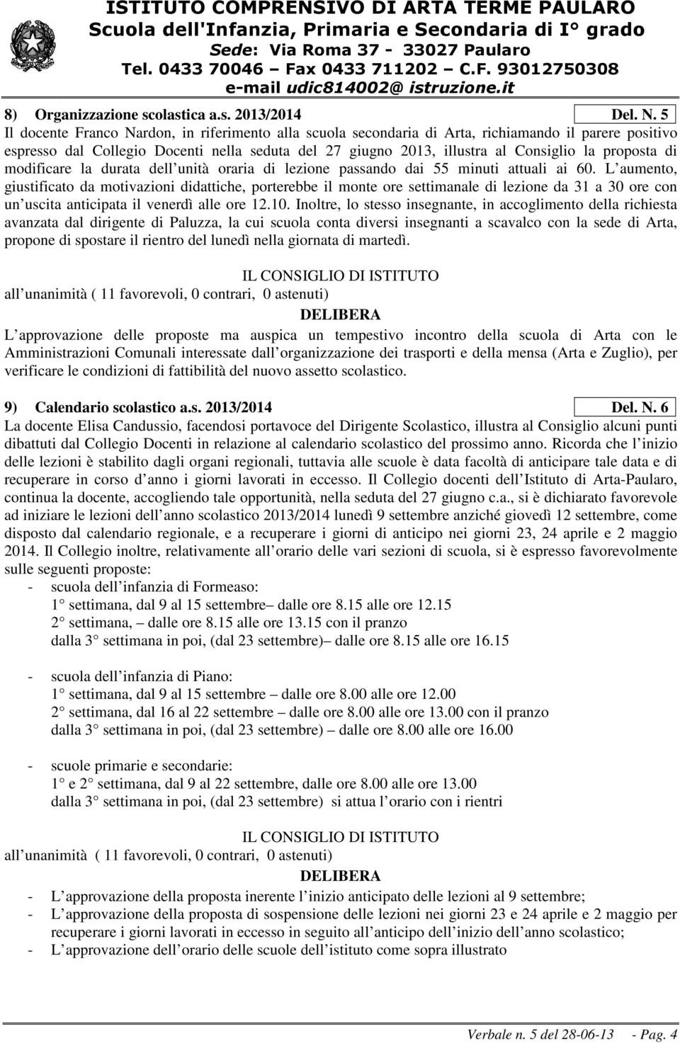 proposta di modificare la durata dell unità oraria di lezione passando dai 55 minuti attuali ai 60.