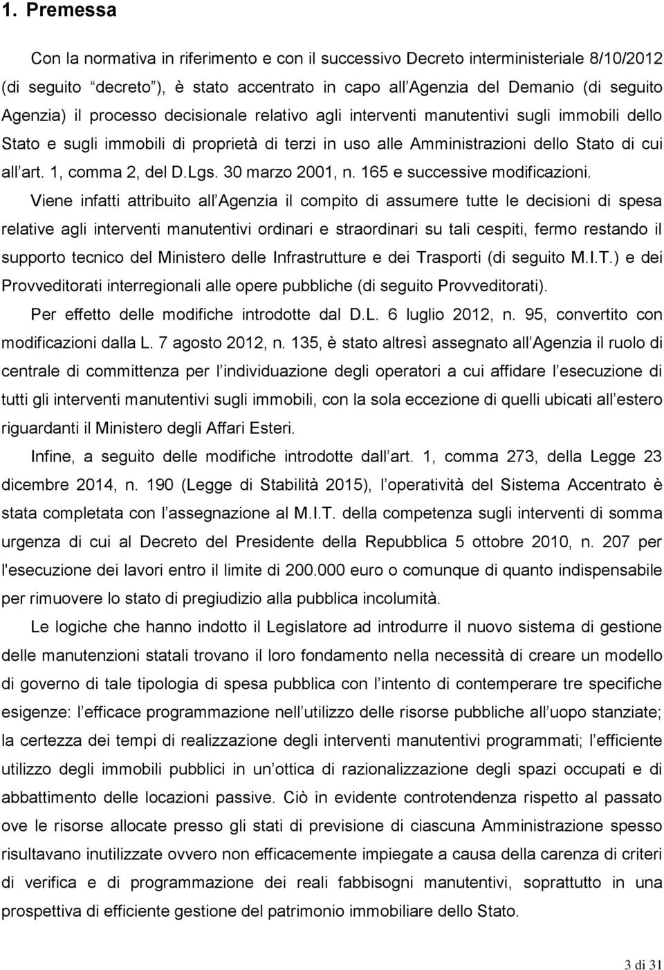 Lgs. 30 marzo 2001, n. 165 e successive modificazioni.