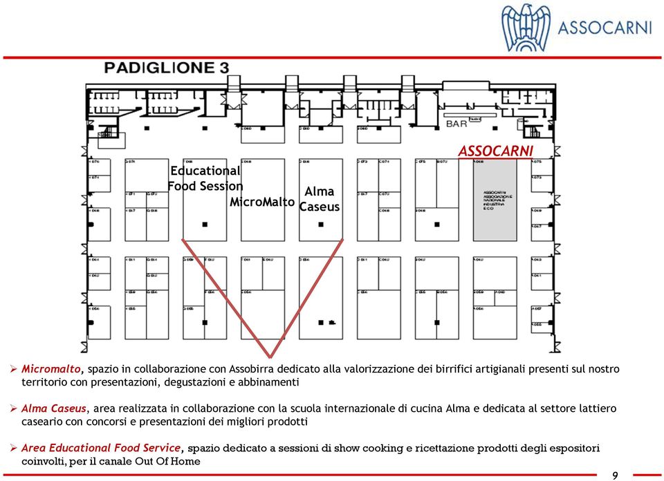 collaborazione con la scuola internazionale di cucina Alma e dedicata al settore lattiero caseario con concorsi e presentazioni dei migliori