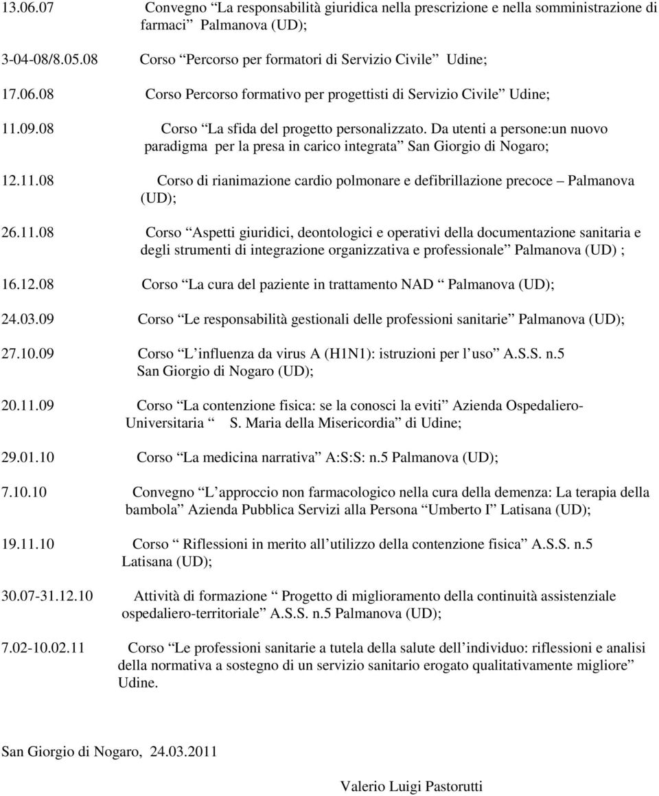 08 Corso di rianimazione cardio polmonare e defibrillazione precoce Palmanova (UD); 26.11.