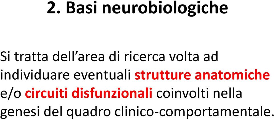 strutture anatomiche e/o circuiti disfunzionali