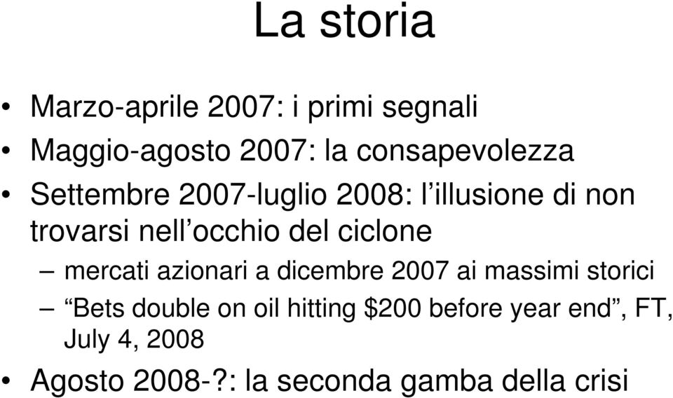 occhio del ciclone mercati azionari a dicembre 2007 ai massimi storici Bets