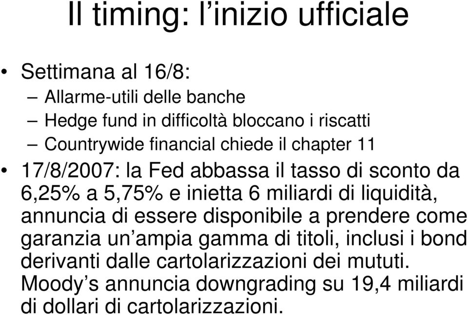 miliardi di liquidità, annuncia di essere disponibile a prendere come garanzia un ampia gamma di titoli, inclusi i bond