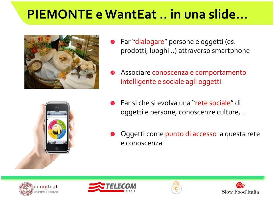 .) attraverso smartphone Associare conoscenza e comportamento intelligente e