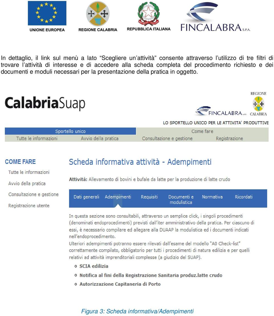 accedere alla scheda completa del procedimento richiesto e dei documenti e moduli