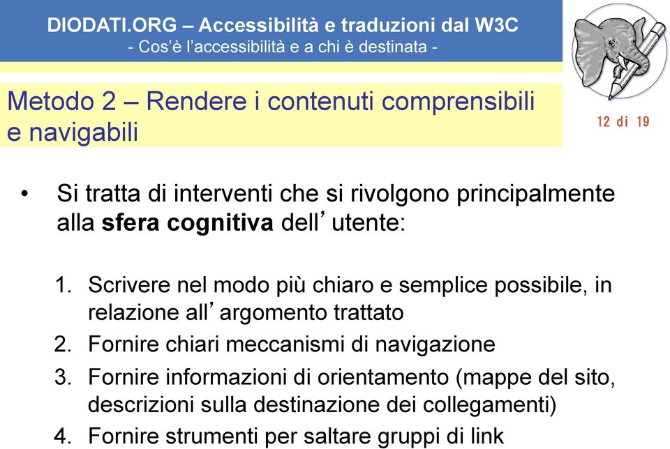 Scrivere nel modo più chiaro e semplice possibile, in relazione all argomento trattato 2.