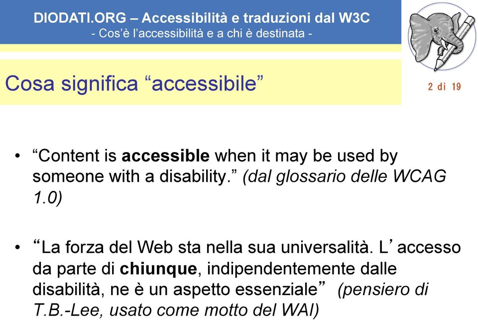 0) La forza del Web sta nella sua universalità.