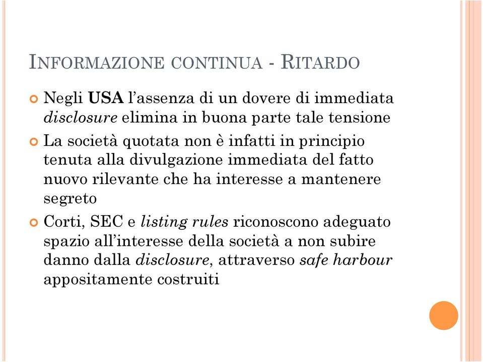 fatto nuovo rilevante che ha interesse a mantenere segreto Corti, SEC e listing rules riconoscono adeguato