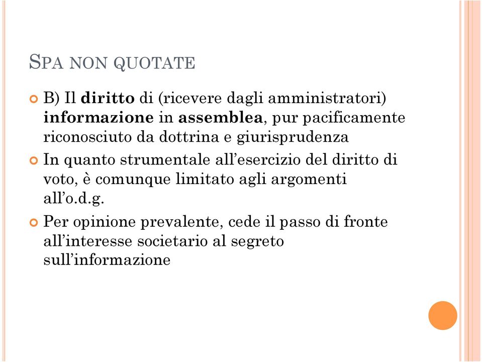 strumentale all esercizio del diritto di voto, è comunque limitato agl