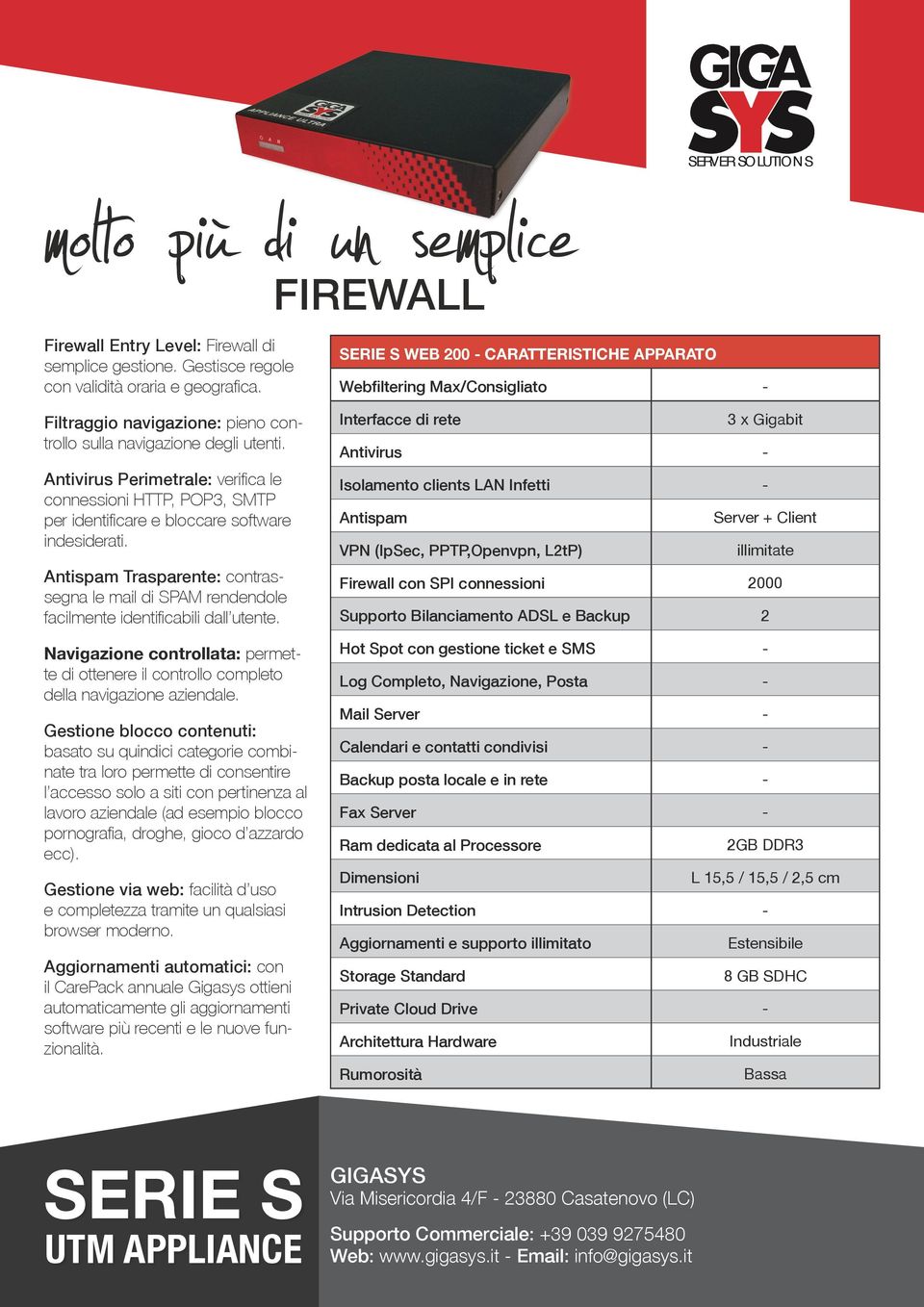 Antivirus Perimetrale: verifica le connessioni HTTP, POP3, MTP per identificare e bloccare software indesiderati.