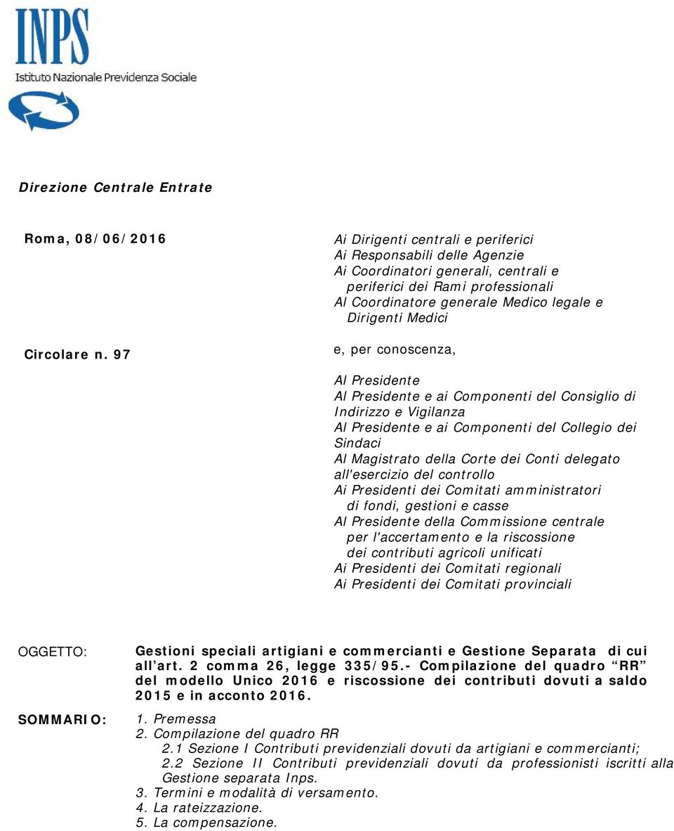 per conoscenza, Al Presidente Al Presidente e ai Componenti del Consiglio di Indirizzo e Vigilanza Al Presidente e ai Componenti del Collegio dei Sindaci Al Magistrato della Corte dei Conti delegato