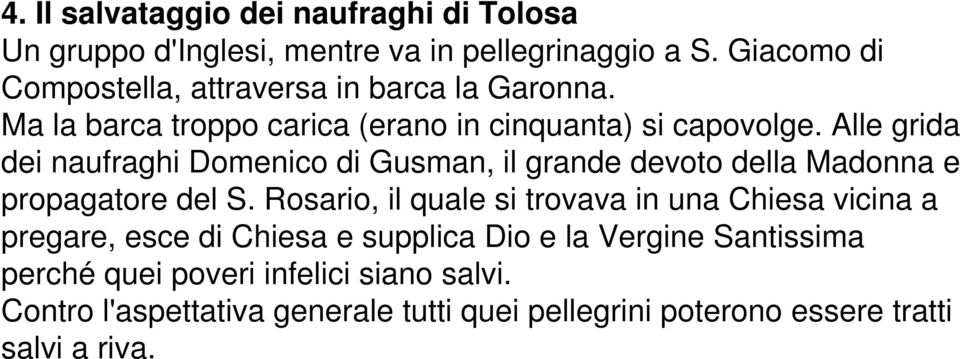 Alle grida dei naufraghi Domenico di Gusman, il grande devoto della Madonna e propagatore del S.