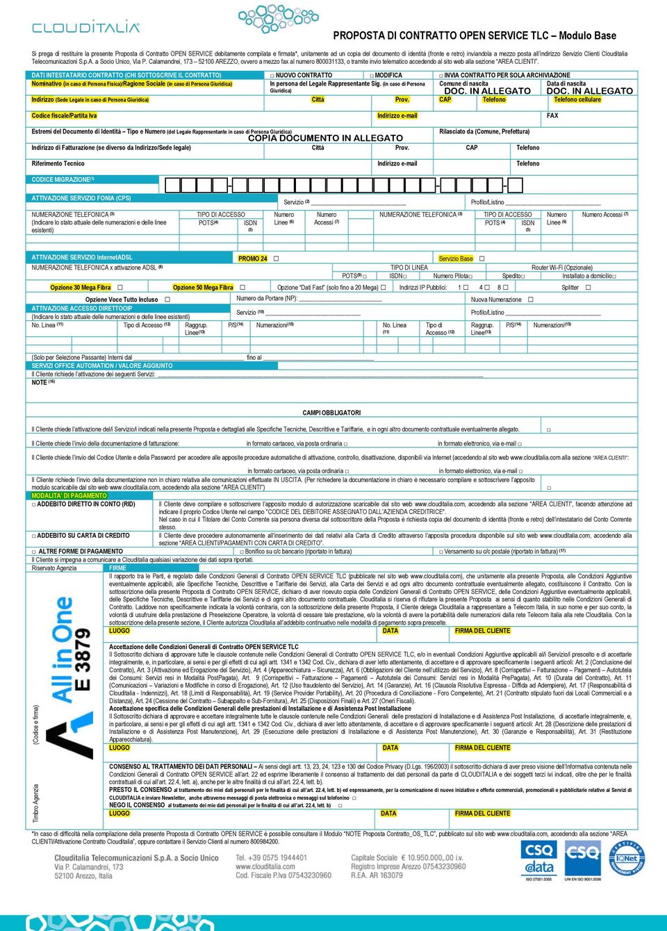 Calamandrei, 173 52100 AREZZO, ovvero a mezzo fax al numero 800031133, o tramite invio telematico accedendo al sito web alla sezione AREA CLIENTI.