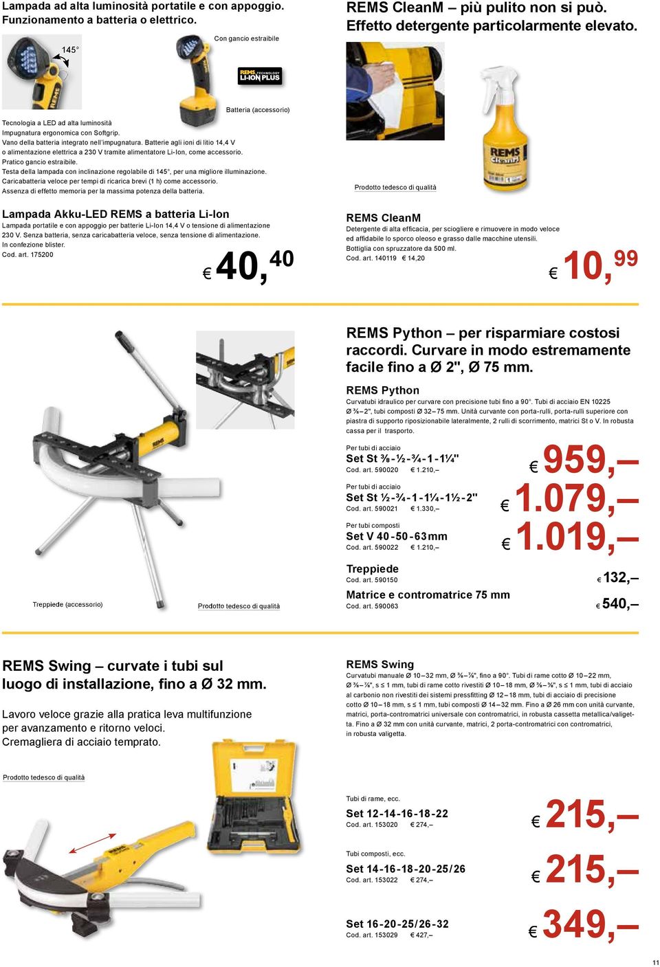 Batterie agli ioni di litio 14,4 V o alimentazione elettrica a 230 V tramite alimentatore Li-Ion, come accessorio. Pratico gancio estraibile.