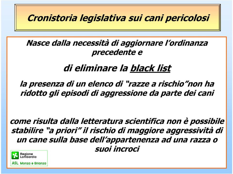 aggressione da parte dei cani come risulta dalla letteratura scientifica non è possibile stabilire a