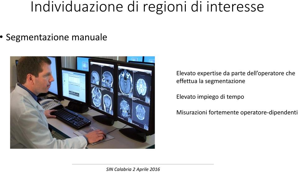 dell operatore che effettua la segmentazione