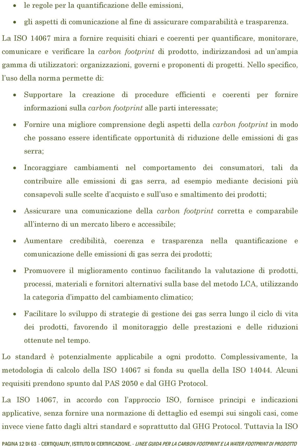 organizzazioni, governi e proponenti di progetti.