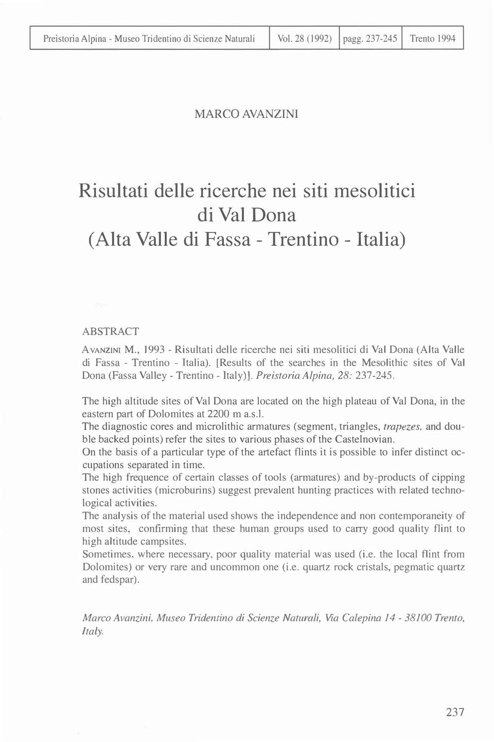 [Results of the searches in the Mesolithic sites of Val Dona (Fassa Valley- Trentino- Italy)]. Preistoria Alpina, 28: 237-245.