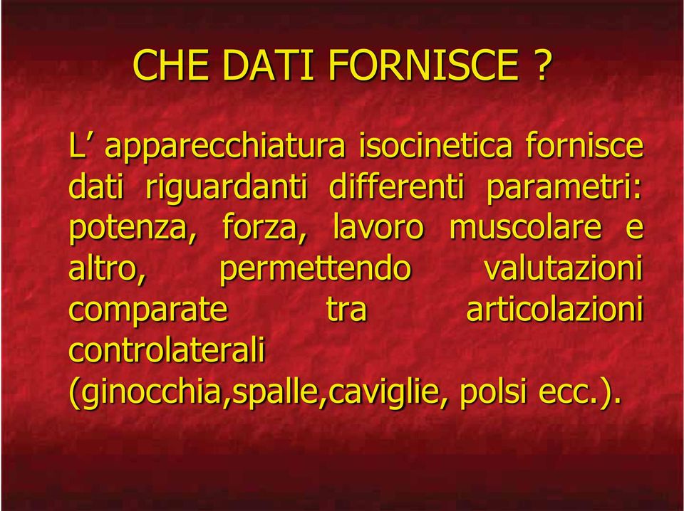 differenti parametri: potenza, forza, lavoro muscolare e